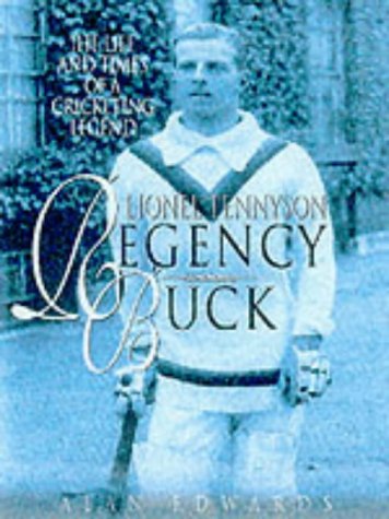 Imagen de archivo de Lionel Tennyson Regency Buck: The Life and Times of a Cricketing Legend a la venta por AwesomeBooks