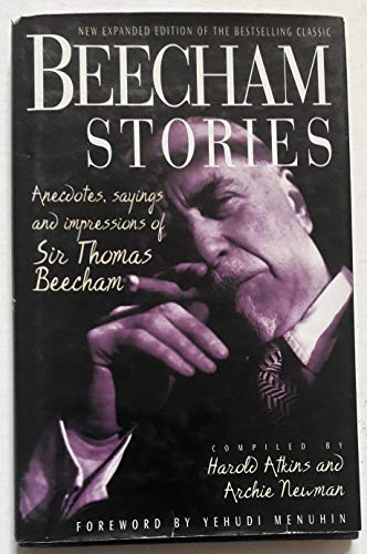 Beispielbild fr Beecham Stories: Anecdotes, Sayings and Impressions of Sir Thomas Beecham zum Verkauf von AwesomeBooks