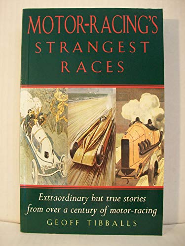 Stock image for Motor Racing's Strangest Races Extraordianary But True Stories (for Your Reading pleasure) from Over a Century of Motor Racing for sale by The London Bookworm