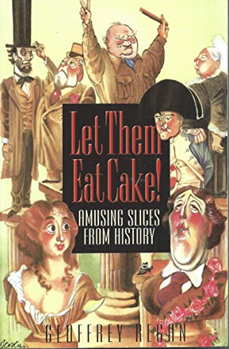 Imagen de archivo de Let Them Eat Cake: Amusing Slices from History a la venta por SecondSale
