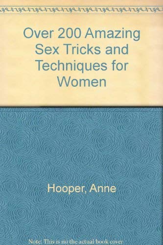 Imagen de archivo de Over 200 Amazing Sex Tricks and Techniques for Women a la venta por AwesomeBooks