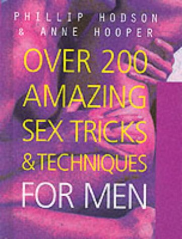 Beispielbild fr Over 200 Amazing Sex Tricks and Techniques for Men zum Verkauf von WorldofBooks