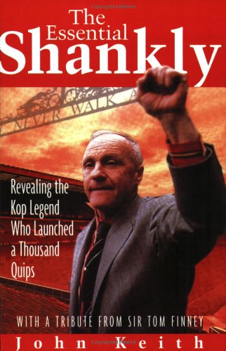 Beispielbild fr The Essential Shankly: revealing the Kop legend who launched a thousand quips zum Verkauf von Monster Bookshop