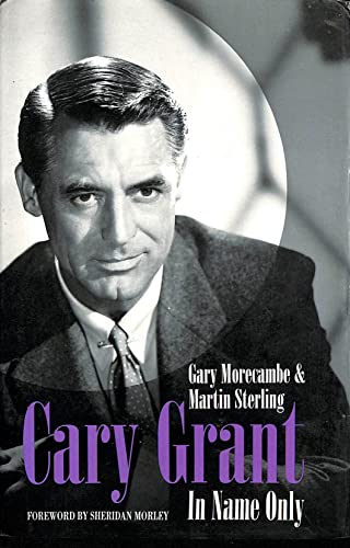 Beispielbild fr Cary Grant : In Name Only zum Verkauf von Better World Books Ltd