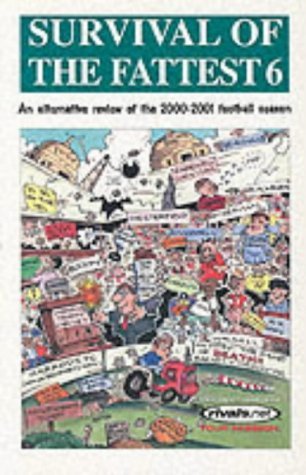 SURVIVAL OF THE FATTEST 6, AN ALTERNATIVE VIEW OF THE 2000-2001 Football SEASON