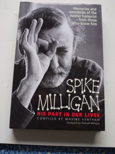 Spike Milligan - His Part In Our Lives - Maxine Ventham