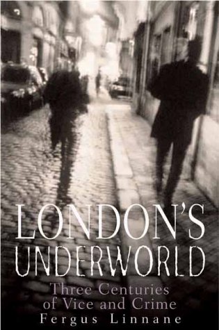 9781861055484: London's Underworld: Three Centuries of Vice and Crime