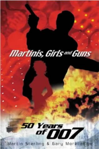 Beispielbild fr Martinis, Girls and Guns : Fifty Years of 007 zum Verkauf von MusicMagpie