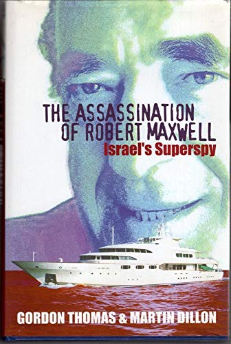 Stock image for The Assassination of Robert Maxwell : Israel's Superspy for sale by Better World Books Ltd