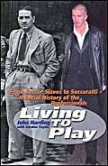 Stock image for Living to Play: From Soccer Slaves to Socceratti: A Social History of the Professionals for sale by Wonder Book