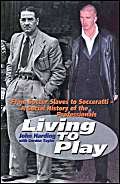 9781861055606: Living to Play: From Soccer Slaves to Socceratti: A Social History of the Professionals