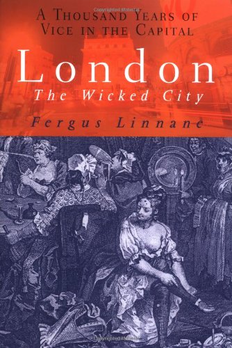 9781861056191: London: The Wicked City: A Thousand Years of Vice in the Capital