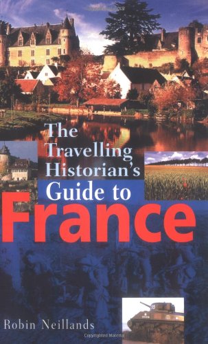 Stock image for The Travelling Historian's Guide to France for sale by ThriftBooks-Dallas