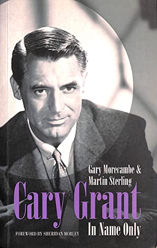 Beispielbild fr Cary Grant: In Name Only zum Verkauf von Reuseabook