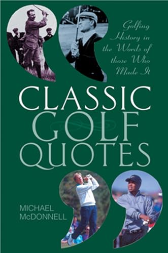 Beispielbild fr Classic Golf Quotes: Golfing History in the Words of Those Who Made It zum Verkauf von WorldofBooks