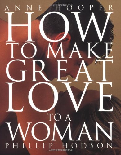 Beispielbild fr How to Make Great Love to a Woman zum Verkauf von Brit Books