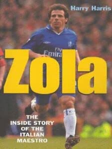 Zola: The Bestselling Biography of Chelsea's Italian Maestro (9781861056597) by Harry Harris