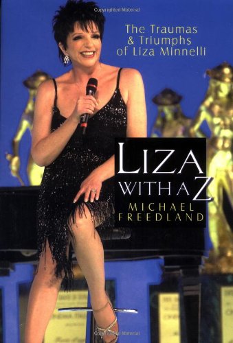 9781861056818: Liza with a "Z": The Traumas and Triumphs of Liza Minnelli