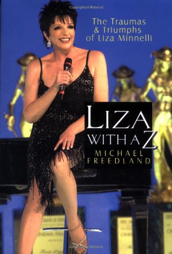 Stock image for LIZA WITH A Z: The Traumas and Triumphs of Liza Minelli for sale by AwesomeBooks