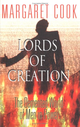 Stock image for Lords Of Creation: The demented world of men in power for sale by MusicMagpie