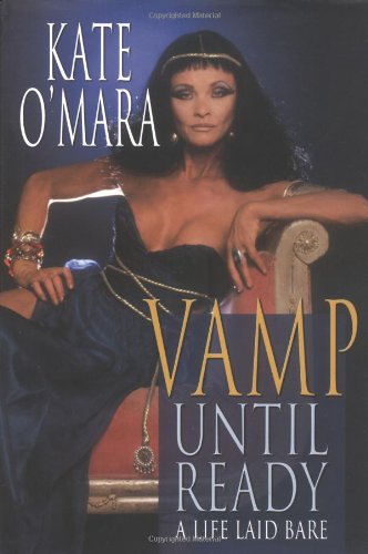 Beispielbild fr Kate O'Mara: Vamp Until Ready: An Autobiography zum Verkauf von WorldofBooks