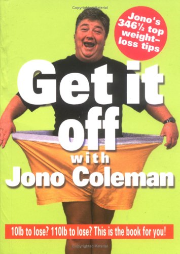 Get it off with Jono Coleman: Jono's 347.5 Top Weight-loss Tips