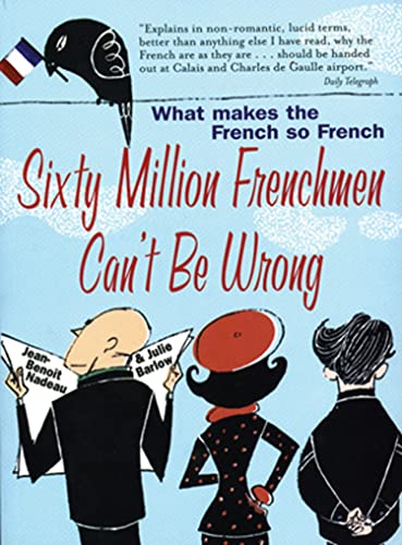 Beispielbild fr Sixty Million Frenchmen Can't Be Wrong: What Makes the French So French zum Verkauf von ThriftBooks-Atlanta