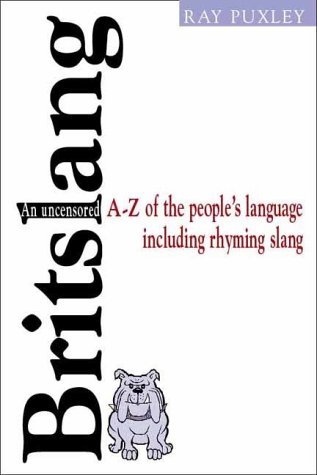 Stock image for Britslang: An Uncensored A-Z of the People's Language, Including Rhyming Slang for sale by Wonder Book