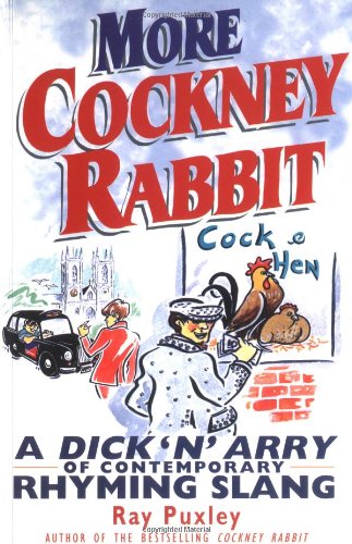 Stock image for More Cockney Rabbit: A Dick'n'arry of Rhyming Slang for sale by WorldofBooks