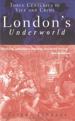 Stock image for London's Underworld: Three Centuries of Vice and Crime for sale by SecondSale