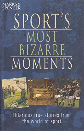 Imagen de archivo de Sport's Most Bizarre Moments a la venta por The Red Onion Bookshoppe