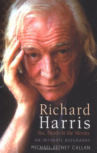 9781861057662: Richard Harris: Sex, Death & the Movies