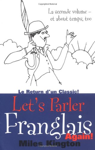 Beispielbild fr Let's Parler Franglais Again!: Le Seconde Volume - Et About Temps, Too!: zum Verkauf von WorldofBooks