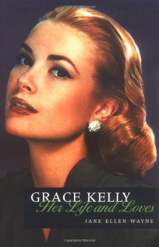 Stock image for The Life and Loves of Grace Kelly for sale by R Bookmark