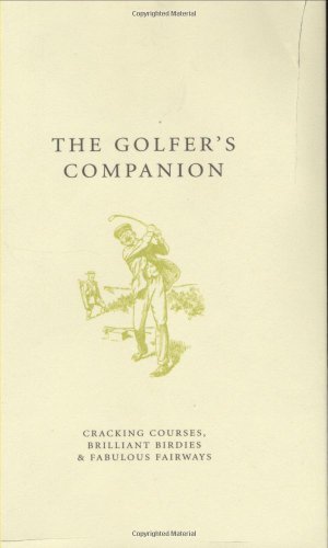 9781861058348: The Golfer's Companion: Cracking Courses, Brilliant Birdies and Fabulous Fairways (A Think Book)