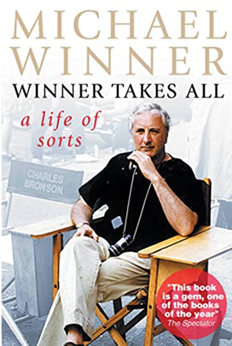 Stock image for Michael Winner: Winner Takes All: A Life of Sorts for sale by AwesomeBooks