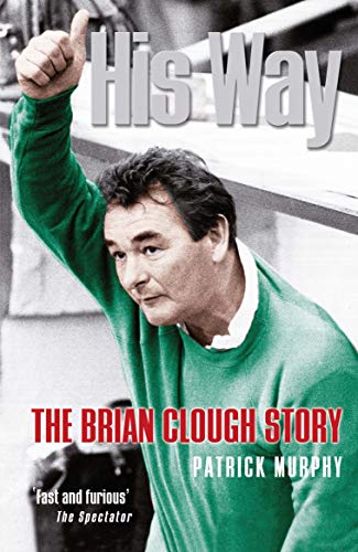 Beispielbild fr His Way: The Brian Clough Story zum Verkauf von WorldofBooks