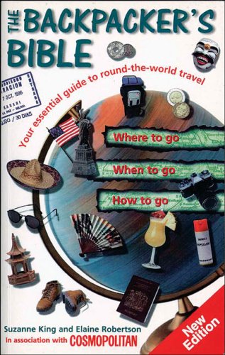 Imagen de archivo de The Backpacker's Bible: Your Essential Guide to Round-The-World Travel a la venta por ThriftBooks-Atlanta