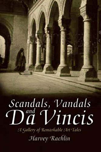 Beispielbild fr Scandals, Vandals and Da Vincis: Great Paintings and Their Remarkable Stories: A Gallery of Remarkable Art Tales zum Verkauf von WorldofBooks