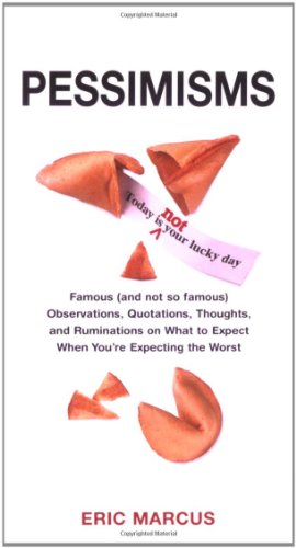 9781861059086: Pessimisms: Famous (and Not So Famous) Observations, Quotations, Thoughts, and Ruminations on What to Expect When You're Expecting the Worst