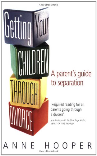 9781861059154: Getting Your Children Through Divorce: A Parent's Guide to Separation