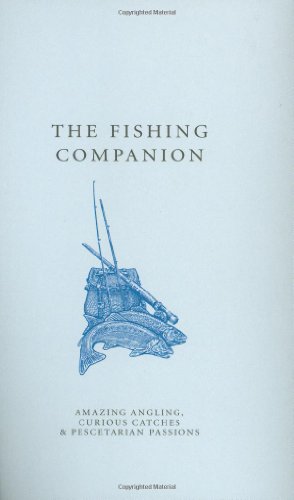 Beispielbild fr The Fishing Companion: Amazing Angling, Curious Catches & Pescetarian Passions (A Think Book) zum Verkauf von SecondSale