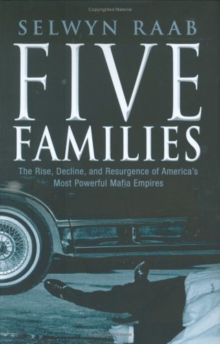 Stock image for Five Families: The Rise, Decline and Resurgence of America's Most Powerful Mafia Empires for sale by MusicMagpie