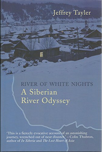 Stock image for River of White Nights: A Siberian River Odyssey for sale by WorldofBooks