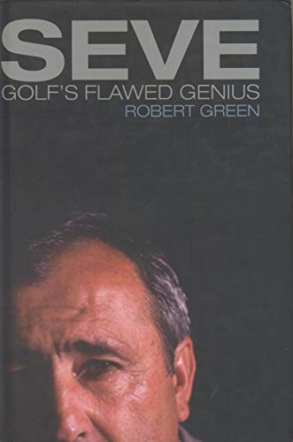 Beispielbild fr Seve: Golf's Flawed Genius zum Verkauf von WorldofBooks
