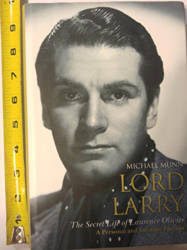 Beispielbild fr Lord Larry: A Personal Portrait of Laurence Olivier: The Secret Life of Lawrence Olivier zum Verkauf von WorldofBooks