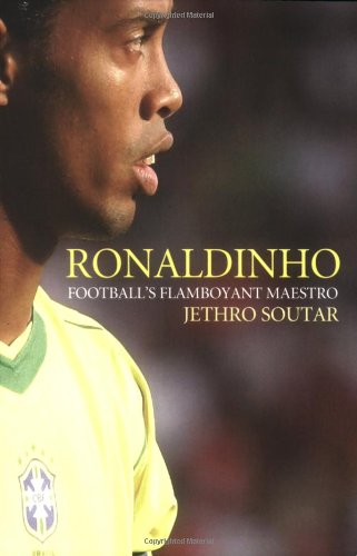 Stock image for Ronaldinho: Football's Flamboyant Maestro for sale by GF Books, Inc.