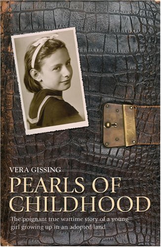 Imagen de archivo de Pearls of Childhood: The Poignant True Wartime Story of a Young Girl Growing Up in an Adopted Land a la venta por GoodwillNI