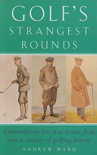 Stock image for Golf's Most Bizarre Moments (Golf's Strangest Rounds) (Past Times) for sale by WorldofBooks