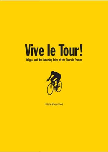 Beispielbild fr Vive Le Tour!: Amazing Tales from the World's Greatest Bike Race zum Verkauf von WorldofBooks